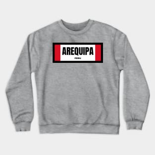 Arequipa City in Peruvian Flag Crewneck Sweatshirt